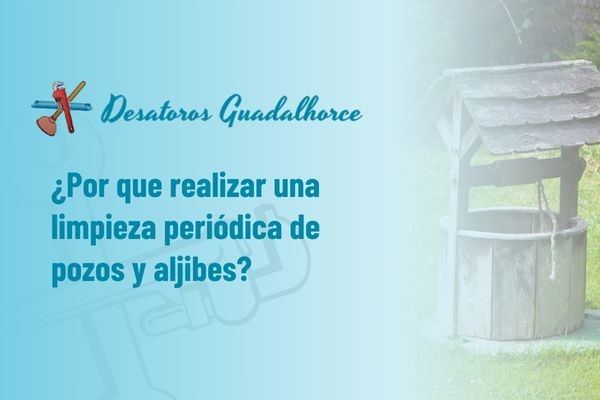 Limpieza periodica pozos y aljibes